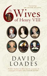 Icon image The Six Wives of Henry VIII: Edition 3