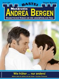 Icon image Notärztin Andrea Bergen 1487: Wie früher ... nur anders!
