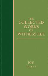 Icon image The Collected Works of Witness Lee, 1953, volume 3