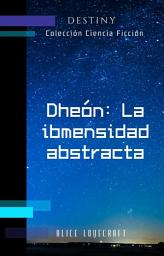 Icon image Dheón: La inmensidad abstracta