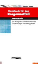 Icon image Handbuch für den Drogennotfall: Das Wichtgste zu Gefahrenpotentialen, Überdosierungen und Abhängigkeiten