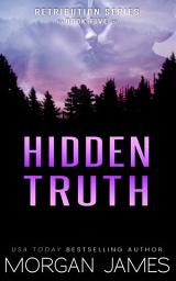 Icon image Hidden Truth (Retribution Series #5): An enemies-to-lovers romantic suspense