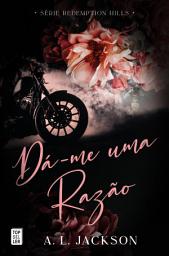 Icon image Dá-me Uma Razão (Redemption Hills 1)