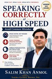 Icon image Speaking Correctly at High Speed: Avoid Common Mistakes (Advanced Paperback Edition)