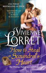 Icon image How to Steal a Scoundrel's Heart: A Novel