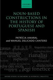 Icon image Noun-Based Constructions in the History of Portuguese and Spanish