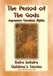 Icon image THE PERIOD OF THE GODS - Creation Myths from Ancient Japan: Baba Indaba?s Children's Stories - Issue 414