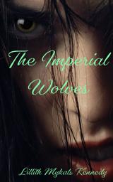 Icon image The Imperial Wolves: The Alpha's Slave