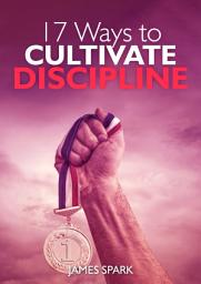Icon image 17 Ways to Cultivate Discipline