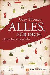 Icon image Alles. Für Dich.: Gottes Geschenke genießen