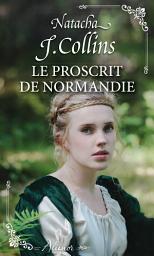 Icon image Le proscrit de Normandie