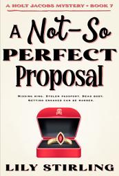 Icon image A Not So Perfect Proposal: Holt Jacobs Mystery - Book 7