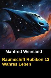 Icon image Raumschiff Rubikon 13 Wahres Leben