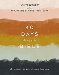 Icon image 40 Days Through the Bible: The Answers to Your Deepest Longings