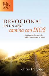 Icon image Devocional en un año -- Camina con Dios: 365 lecturas diarias de la Biblia para renovar tu mente