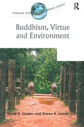 Icon image Buddhism, Virtue and Environment