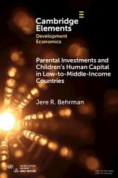 Icon image Parental Investments and Children's Human Capital in Low-to-Middle-Income Countries