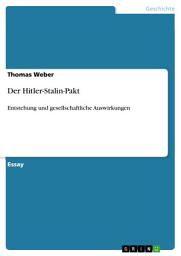 Icon image Der Hitler-Stalin-Pakt: Entstehung und gesellschaftliche Auswirkungen