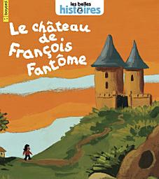 Icon image Le château de François Fantôme
