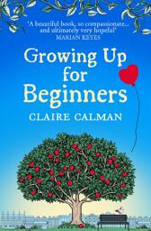 Icon image Growing Up for Beginners: An uplifting book club read