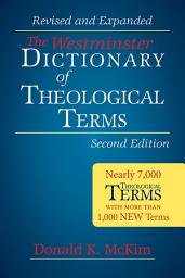 Icon image The Westminster Dictionary of Theological Terms, Second Edition: Revised and Expanded