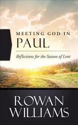 Icon image Meeting God in Paul: Reflections for the Season of Lent