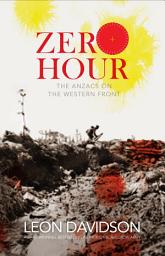 Icon image Zero Hour: The Anzacs on the Western Front