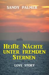 Icon image Heiße Nächte unter fremden Sternen: Love Story