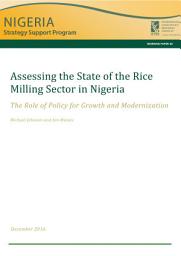 Icon image Assessing the state of the rice milling sector in Nigeria: The role of policy for growth and modernization