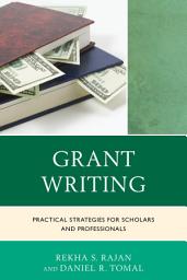 Icon image Grant Writing: Practical Strategies for Scholars and Professionals