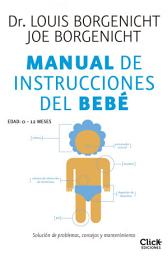 Icon image Manual de instrucciones del bebé: Solución de problemas, consejos y mantenimiento