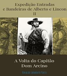 Icon image A AS AVENTURAS DE ALBERTO E LINCON NO SERTÃO NORDESTINO II: A VOLTA DO CAPITÃO DON ARCINO, Edição 2