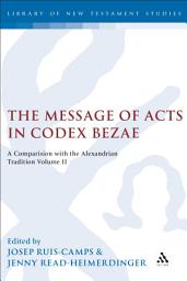 Icon image The Message of Acts in Codex Bezae: A Comparison with the Alexandrian Tradition, Volume II
