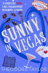 Icon image Sunny in Vegas: A Seriously Spicy Icy Billionaire Sunshiney Cinderella ROMANTIC COMEDY