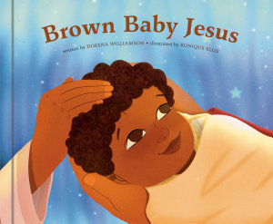 Icon image Brown Baby Jesus: A Picture Book