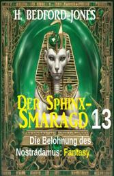 Icon image Die Belohnung des Nostradamus: Fantasy: Der Sphinx Smaragd 13