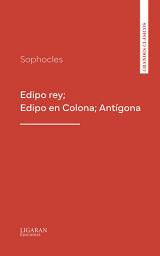 Icon image Edipo rey; Edipo en Colona; Antígona