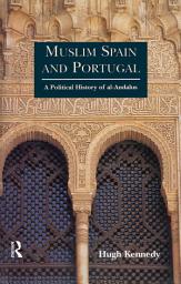 Icon image Muslim Spain and Portugal: A Political History of al-Andalus