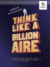 Icon image Think Like a Billionaire