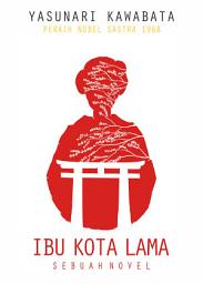 Icon image Ibu Kota Lama: Pemenang Hadiah Nobel Sastra 9162