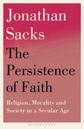 Icon image The Persistence of Faith: Religion, Morality and Society in a Secular Age