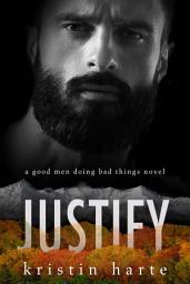 Icon image Justify: A Good Men Doing Bad Things Novel