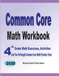 Icon image Common Core Math Workbook: 4th Grade Math Exercises, Activities, and Two Full-Length Common Core Math Practice Tests