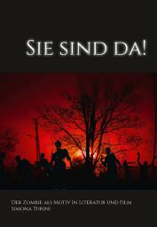 Icon image Sie sind da! Der Zombie als Motiv in Literatur und Film.