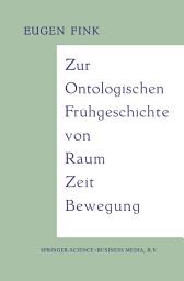 Icon image Zur Ontologischen Frühgeschichte von Raum — Zeit — Bewegung