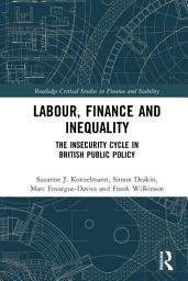 Icon image Labour, Finance and Inequality: The Insecurity Cycle in British Public Policy