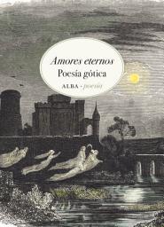 Icon image Amores eternos: Poesía gótica