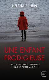 Icon image Une enfant prodigieuse