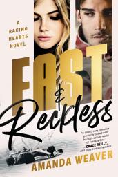 Icon image Fast & Reckless: A Racing Hearts Novel