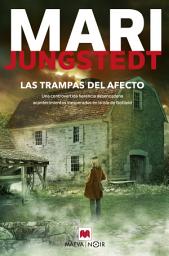 Icon image Las trampas del afecto (Serie Gotland 12): Una controvertida herencia desencadena acontecimientos inesperados en la isla de Gotland